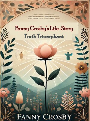 cover image of Fanny Crosby's Life-Story by Herself